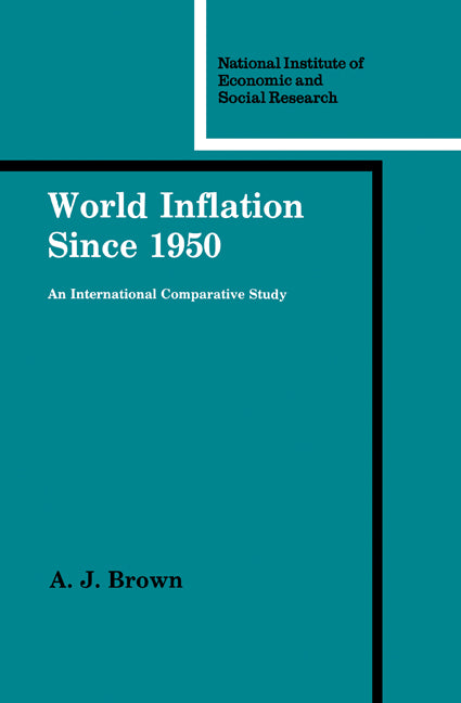 World Inflation since 1950; An International Comparative Study (Paperback) 9780521154864