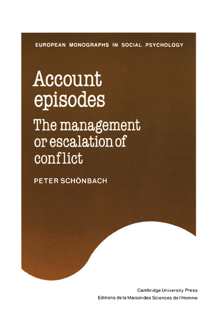 Account Episodes; The Management or Escalation of Conflict (Paperback) 9780521155021