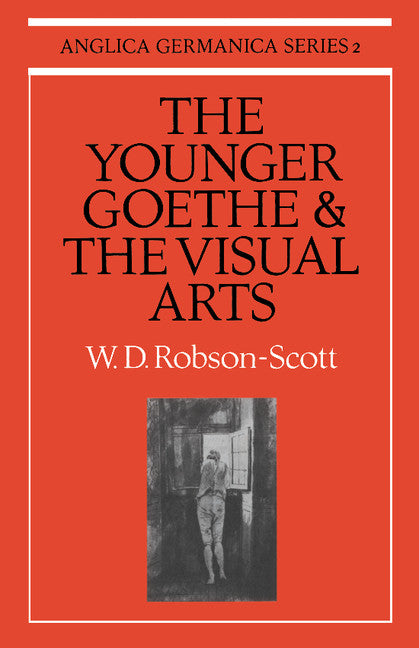 The Younger Goethe and the Visual Arts (Paperback) 9780521155250