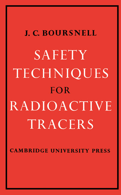 Safety Techniques for Radioactive Tracers (Paperback) 9780521155427