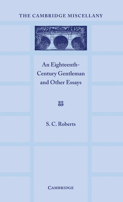 An Eighteenth Century Gentlemen and Other Essays (Paperback) 9780521155465