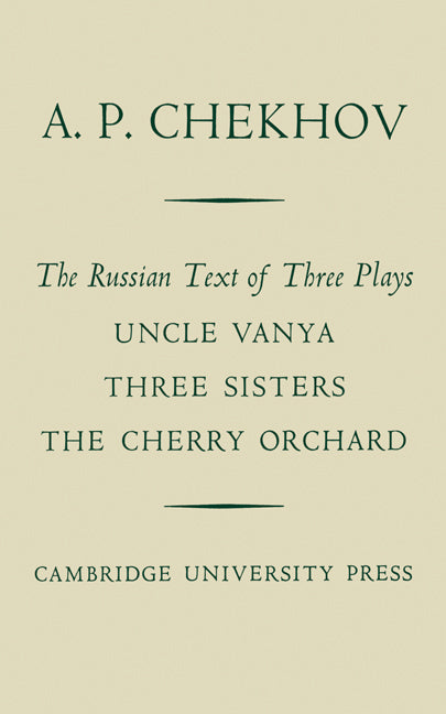 The Russian Text of Three Plays Uncle Vanya Three Sisters The Cherry Orchard (Paperback) 9780521155526