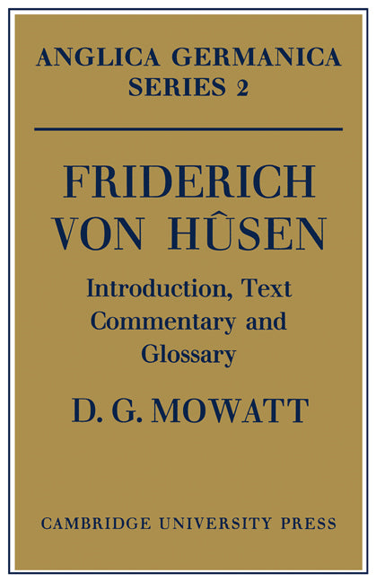 Friderich von Hûsen: Introduction, Text, Commentary and Glossary (Paperback) 9780521155533
