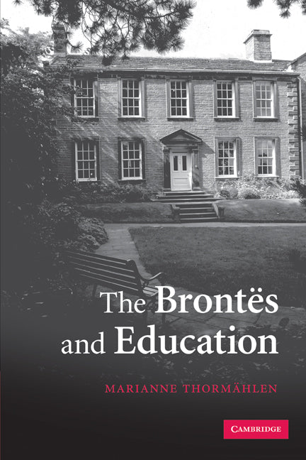 The Brontës and Education (Paperback) 9780521155618