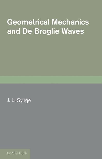 Geometrical Mechanics and De Broglie Waves (Paperback) 9780521156882