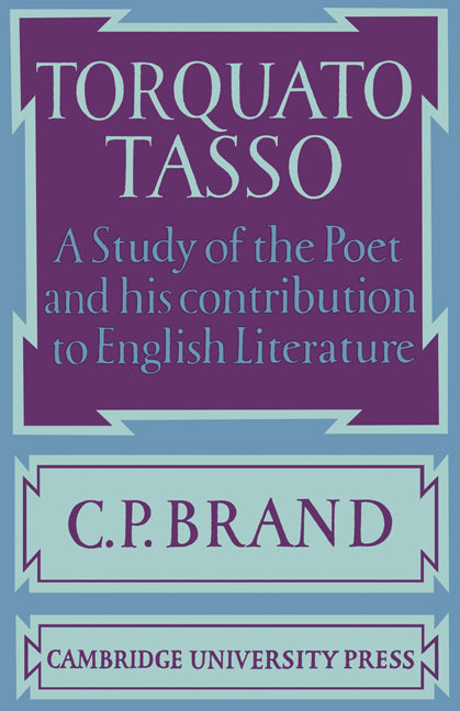 Torquato Tasso; A Study of the Poet and of his Contribution to English Literature (Paperback) 9780521157551