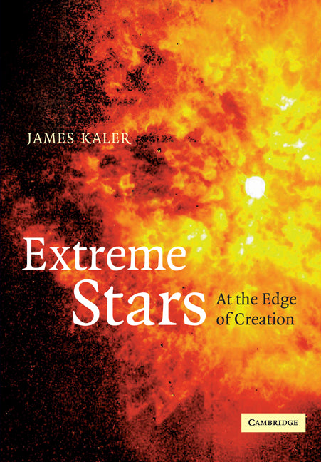 Extreme Stars; At the Edge of Creation (Paperback) 9780521158022