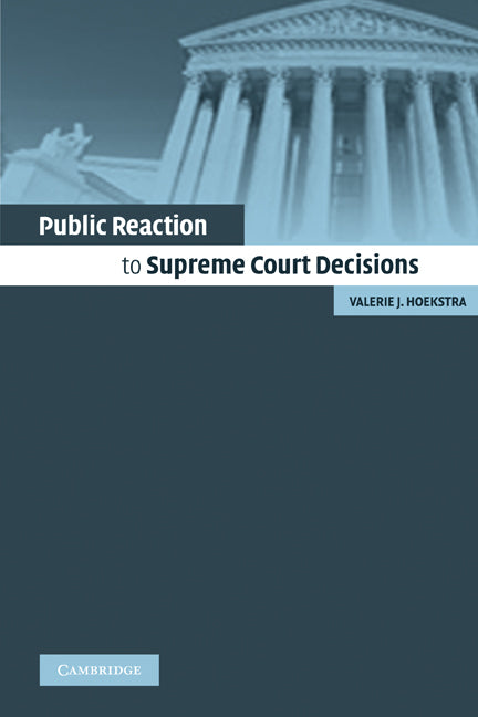 Public Reaction to Supreme Court Decisions (Paperback) 9780521158169