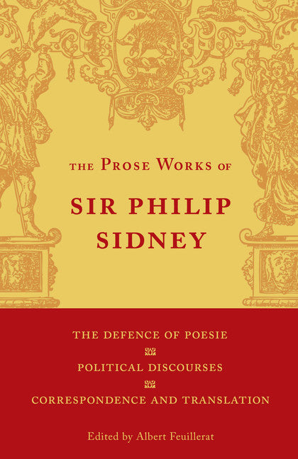 The Defence of Poesie, Political Discourses, Correspondence and Translation: Volume 3 (Paperback) 9780521158336