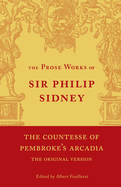 The Countesse of Pembroke's 'Arcadia': Volume 4; Being the Original Version (Paperback) 9780521158350