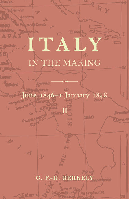 Italy in the Making June 1846 to 1 January 1848 (Paperback) 9780521158633