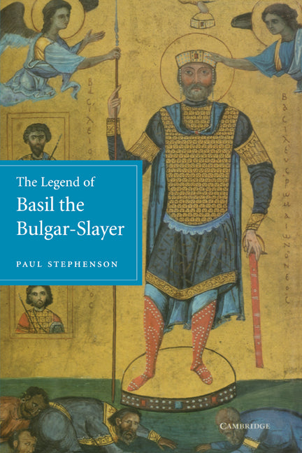 The Legend of Basil the Bulgar-Slayer (Paperback) 9780521158831