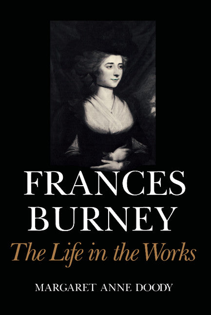 Frances Burney; The Life in the Works (Paperback) 9780521158923