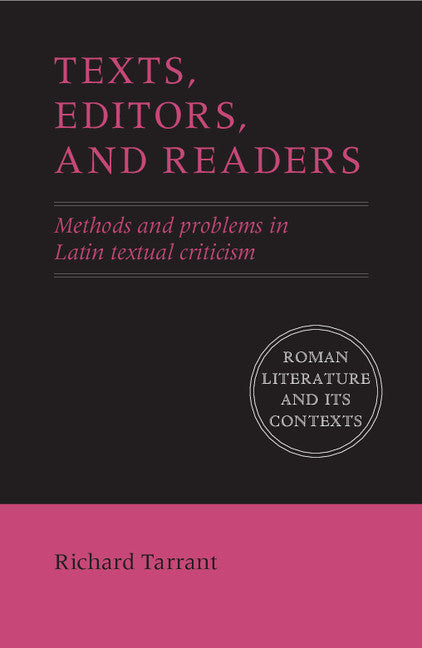 Texts, Editors, and Readers; Methods and Problems in Latin Textual Criticism (Paperback) 9780521158992