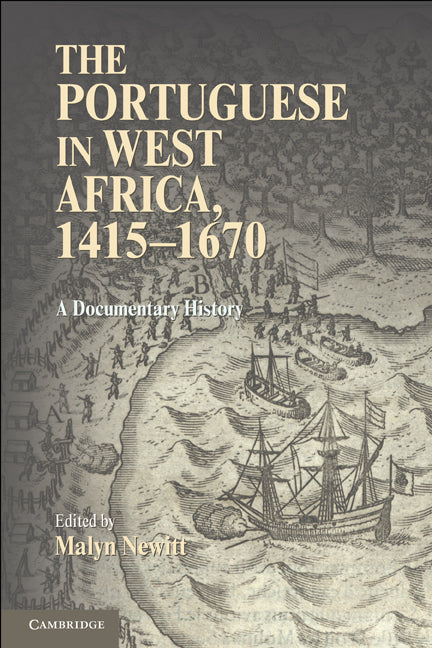 The Portuguese in West Africa, 1415–1670; A Documentary History (Paperback) 9780521159142