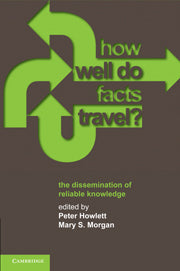 How Well Do Facts Travel?; The Dissemination of Reliable Knowledge (Hardback) 9780521196543