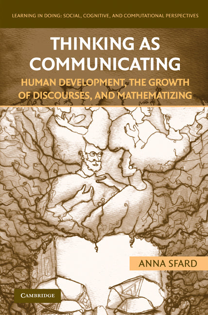 Thinking as Communicating; Human Development, the Growth of Discourses, and Mathematizing (Paperback) 9780521161541