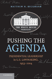 Pushing the Agenda; Presidential Leadership in US Lawmaking, 1953–2004 (Hardback) 9780521760140