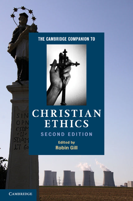 The Cambridge Companion to Christian Ethics (Paperback) 9780521164832