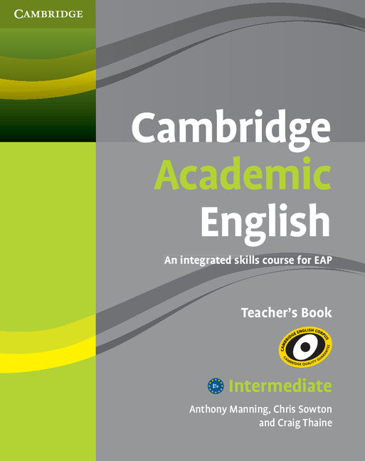 Cambridge Academic English B1+ Intermediate Teacher's Book; An Integrated Skills Course for EAP (Paperback) 9780521165259