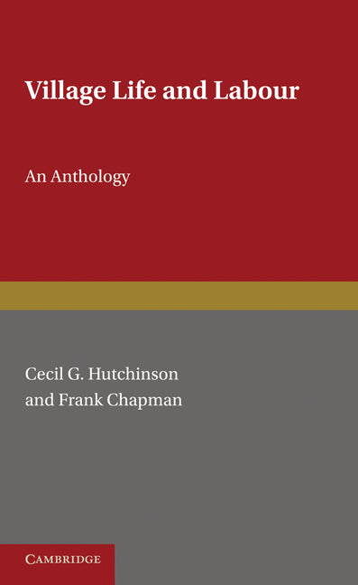 Village Life and Labour; An Anthology (Paperback) 9780521166331