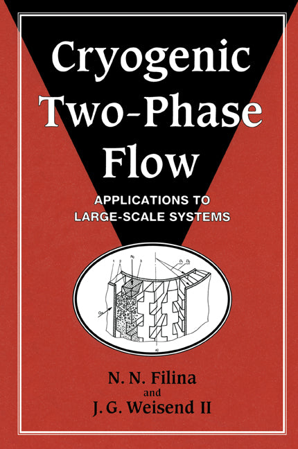 Cryogenic Two-Phase Flow; Applications to Large Scale Systems (Paperback) 9780521168403