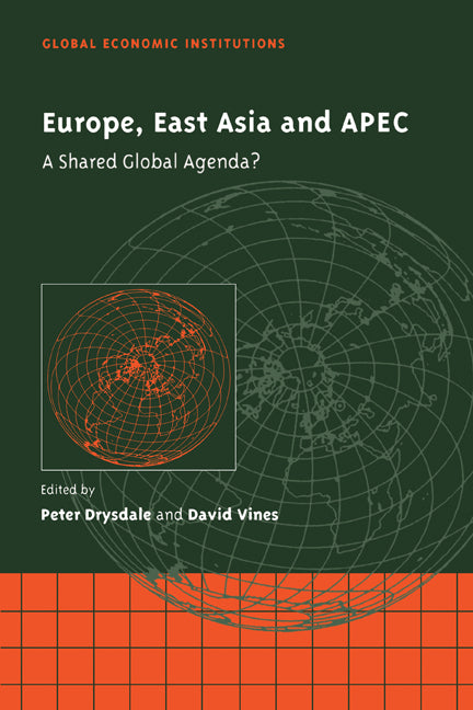 Europe, East Asia and APEC; A Shared Global Agenda? (Paperback) 9780521168434