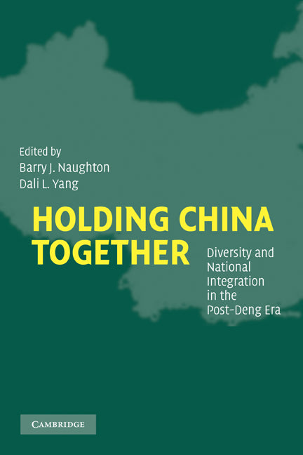 Holding China Together; Diversity and National Integration in the Post-Deng Era (Paperback) 9780521168588