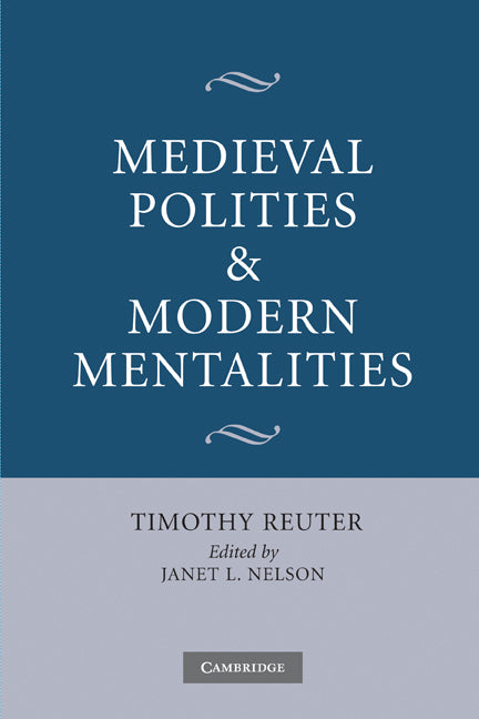 Medieval Polities and Modern Mentalities (Paperback) 9780521168632