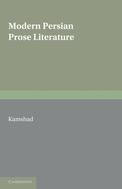 Modern Persian Prose Literature (Paperback) 9780521169189