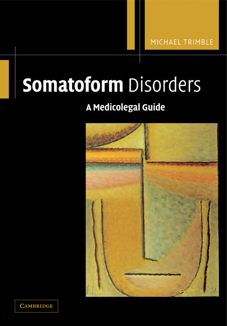 Somatoform Disorders; A Medicolegal Guide (Paperback) 9780521169257
