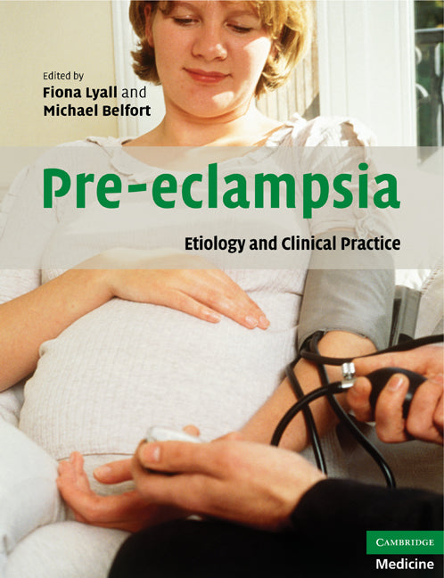 Pre-eclampsia; Etiology and Clinical Practice (Paperback) 9780521169295