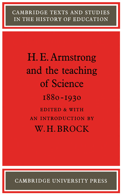 H. E. Armstrong and the Teaching of Science 1880–1930 (Paperback) 9780521169417