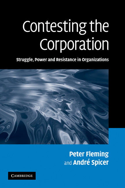 Contesting the Corporation; Struggle, Power and Resistance in Organizations (Paperback) 9780521169530