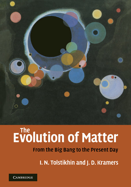 The Evolution of Matter; From the Big Bang to the Present Day (Paperback) 9780521169646