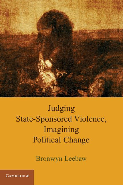 Judging State-Sponsored Violence, Imagining Political Change (Paperback) 9780521169776