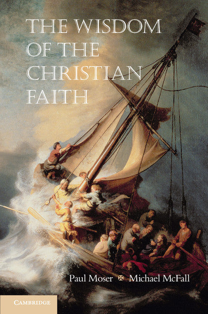 The Wisdom of the Christian Faith (Paperback) 9780521169790