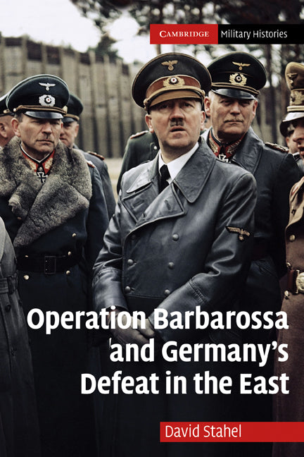 Operation Barbarossa and Germany's Defeat in the East (Paperback) 9780521170154