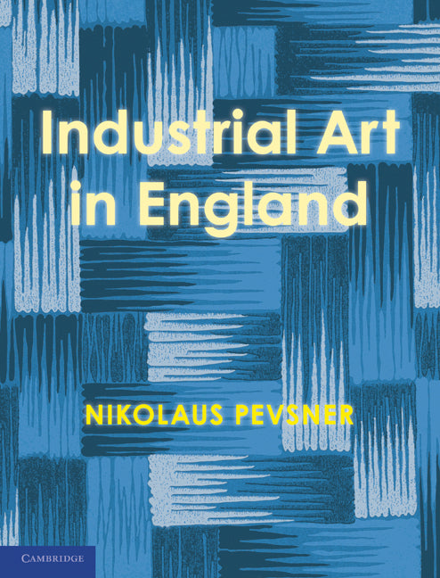 An Enquiry into Industrial Art in England (Paperback) 9780521170659