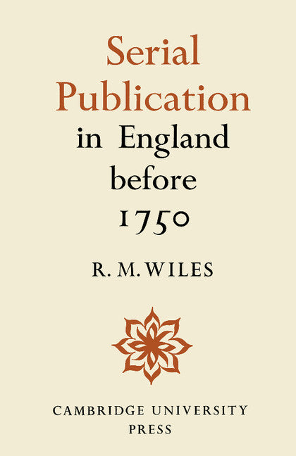 Serial Publication in England before 1750 (Paperback) 9780521170680