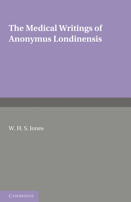 The Medical Writings of Anonymus Londinensis (Paperback) 9780521170697