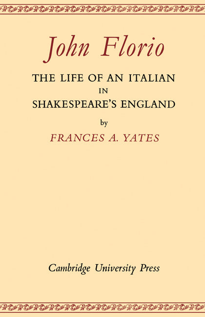 John Florio: The Life of an Italian in Shakespeare's England (Paperback) 9780521170741