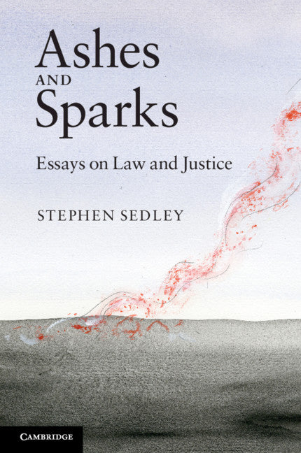 Ashes and Sparks; Essays On Law and Justice (Paperback) 9780521170901