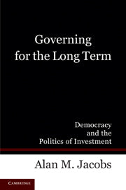 Governing for the Long Term; Democracy and the Politics of Investment (Hardback) 9780521195850