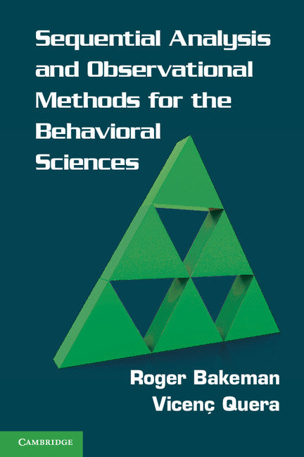 Sequential Analysis and Observational Methods for the Behavioral Sciences (Paperback) 9780521171816