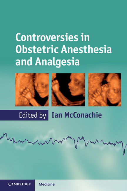 Controversies in Obstetric Anesthesia and Analgesia (Paperback) 9780521171830