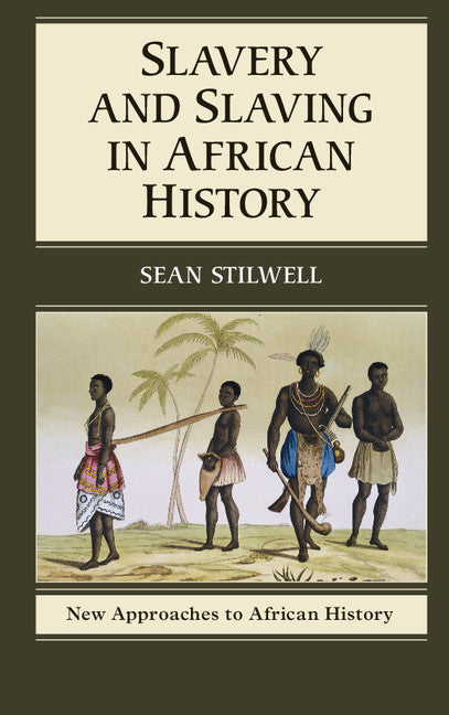 Slavery and Slaving in African History (Paperback) 9780521171885