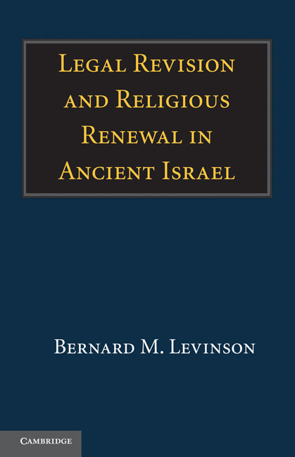 Legal Revision and Religious Renewal in Ancient Israel (Paperback) 9780521171915