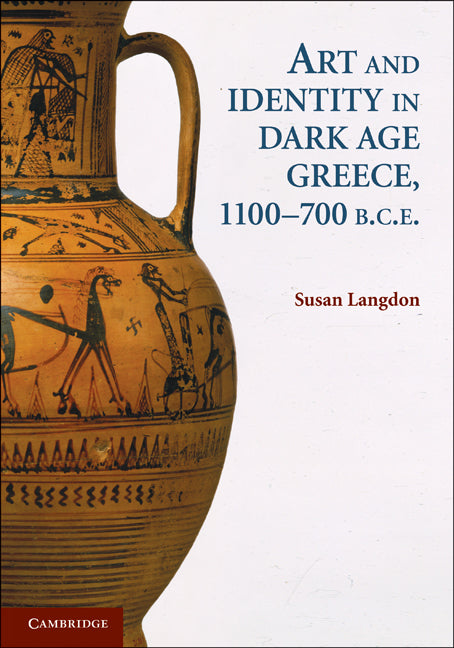 Art and Identity in Dark Age Greece, 1100–700 BC (Paperback) 9780521171922