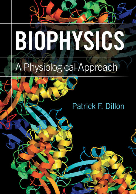 Biophysics; A Physiological Approach (Paperback) 9780521172165